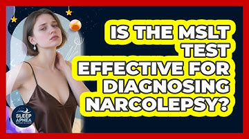 Is The MSLT Test Effective For Diagnosing Narcolepsy? - Sleep Apnea Support Network