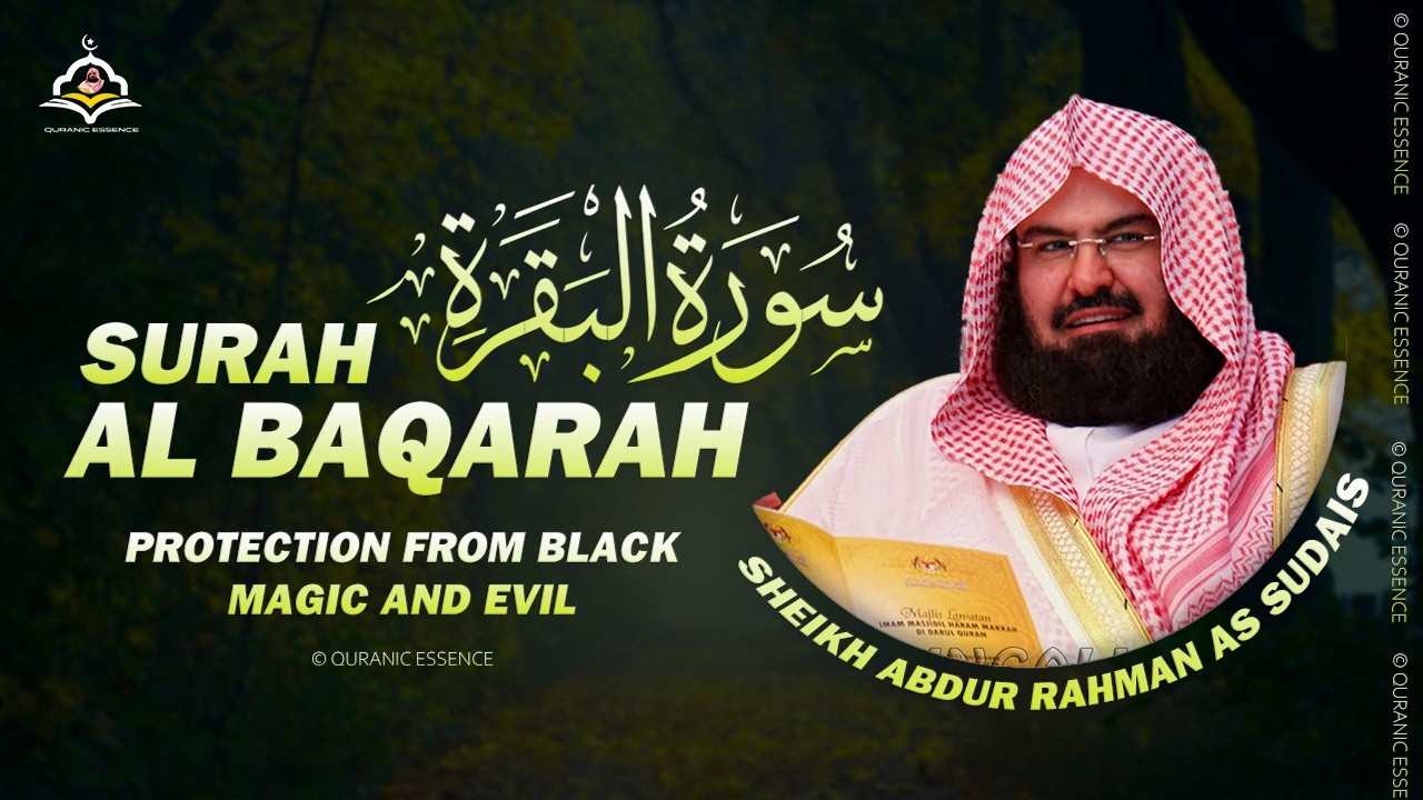 Surah Al-Baqarah (سورة البقرة) | Protection from Evil, Shaytan, & Peace of mind  | Sheikh Sudais