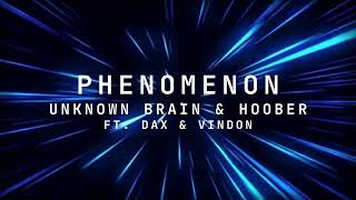 Unknown Brain & Hoober - Phenomenon (ft. Dax & VinDon) | Hype | Future Archive | 20 Sub Special