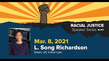 Racial Justice Speaker Series -  UC Irvine Law Dean L. Song Richardson
