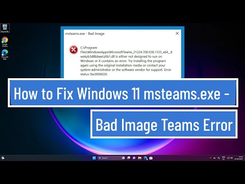 How to Fix Windows 11 msteams.exe - Bad Image Teams Error