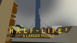 HalfLife 2: A Larger Puzzle