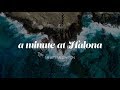 a minute at Hālona