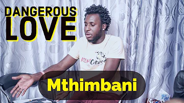 Mthimbani - Dangerous Love