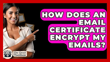 How Does An Email Certificate Encrypt My Emails? - TheEmailToolbox.com