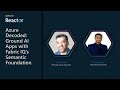 Azure Decoded: Ground AI Apps with Fabric IQ’s Semantic Foundation