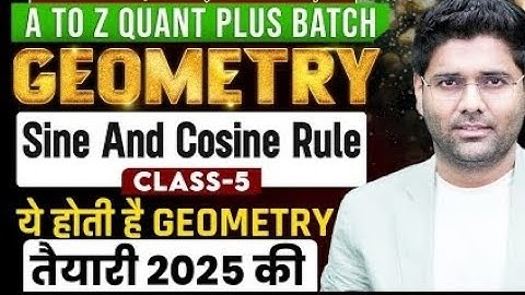 Complete Geometry Class - 05 | Sine And Cosine Rule | A to Z Quant Plus Batch | Abhinay Sharma
