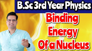 Binding Energy Of a Nucleus #bedkdian #mjpru #bsc3rdyear #physics