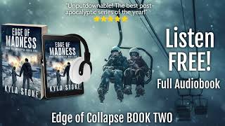 EDGE OF MADNESS: PostApocalyptic SciFi Thriller FULL LENGTH Audiobook  (Edge of Collapse Book Two)