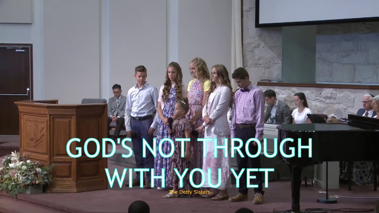 God's Not Through With You Yet (Cloverdale Bibleway) God's Not Through With You Yet (Cloverdale Bibleway)