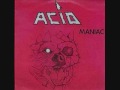 Acid -  Maniac