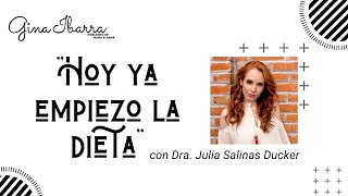 HOY EMPIEZO LA DIETA CON LA DRA JULIA SALINAS DUCKER