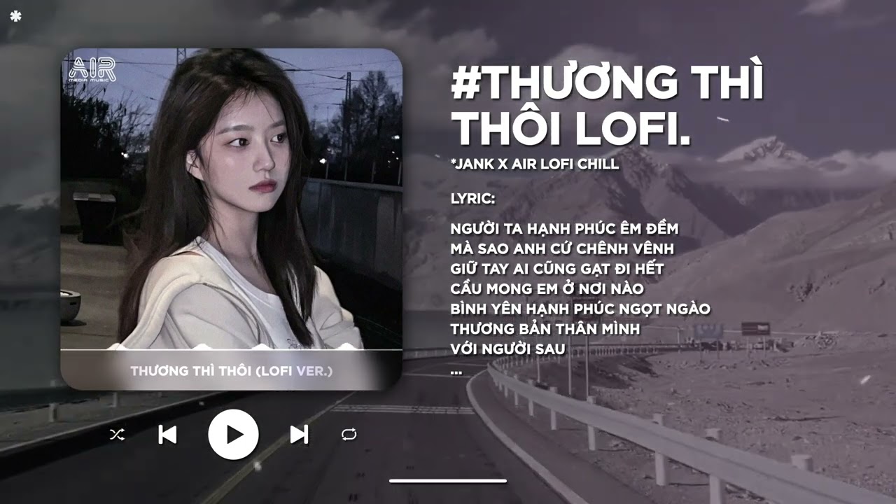 [1 HOUR] Thương Thì Thôi (Lofi Ver.) - Jank ♬ Thời Gian Tàn Nhẫn Lấy Đi Người Anh Thương Nhất TikTok