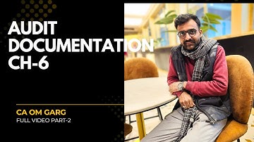 Audit Documentation – Part 2 | Chapter 6 | CA Inter Audit | By CA Om Garg