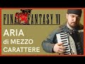 Aria di Mezzo Carattere (Final Fantasy VI) accordion cover