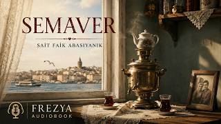 📢 The audiobook: Semaver - Sait Faik Abasıyanık | That unending restlessness inside of a man screenshot 1