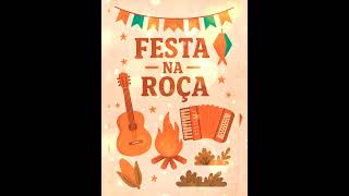 🎉 Forró Arrasta-pé Festa na Roça – Música Animada para São João, Festa Junina 🎶 Pé de Serra