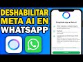 Cómo Desactivar Meta AI en WhatsApp en 2025 ✅
