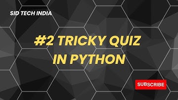 #2 TRICKY QUIZ IN PYTHON - Syn Cole - Feel Good
