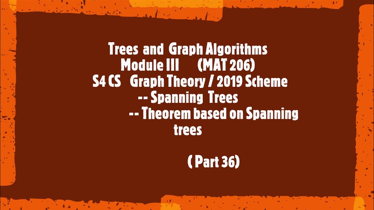  MAT206 SPANNING TREES THEOREM BASED ON SPANNING TREE PART36 S4CS S4IT S1MCA B SC 