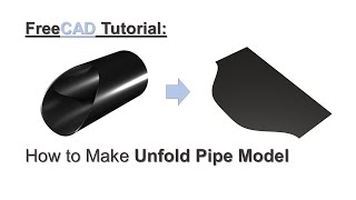 FreeCAD Tutorial | How to Make Unfold Pipe Model