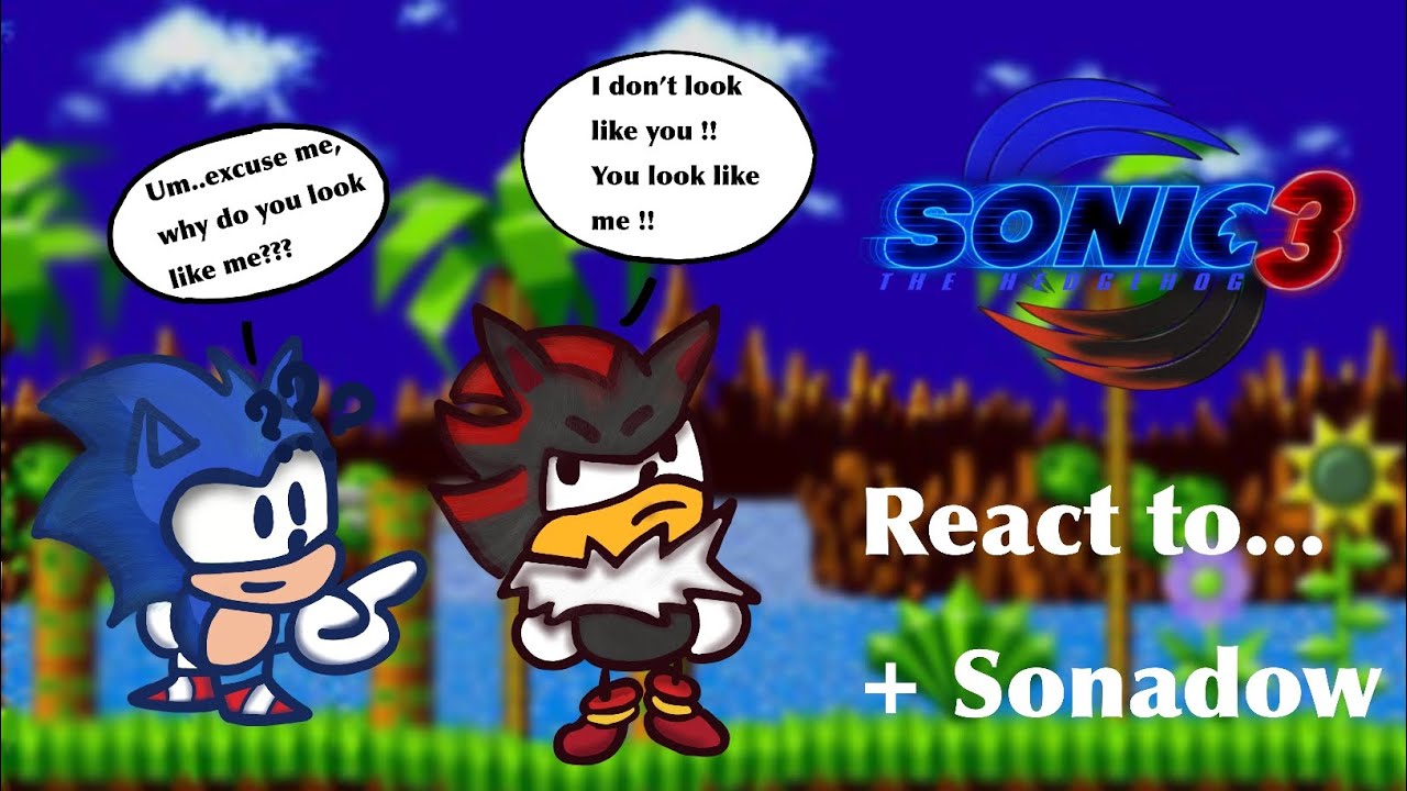 Sonic 3 Movie react to the future +Sonadow (my au?)