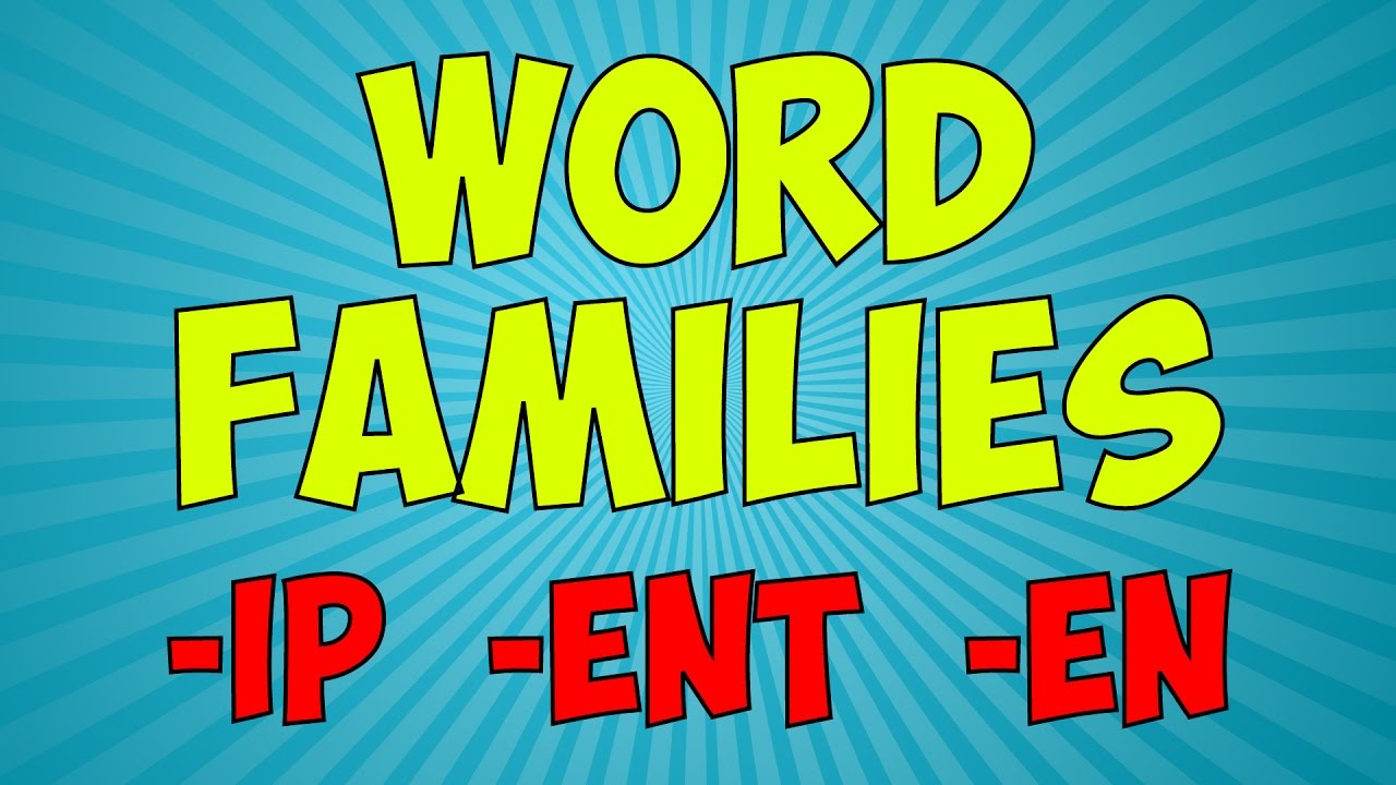 What is a Word Family?, Word Families