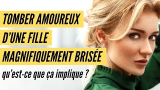 Comment être en amour avec une femme brisée ?