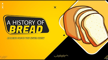 A Quick History of: Bread