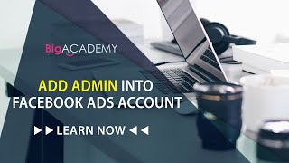 How to add an admin into your FB Ads Account (English Version)
