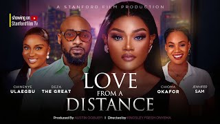 LOVE FROM A DISTANCE  DEZA THE GREAT, CHINEYE ULAEGBU, CHIOMA OKAFOR, JENNIFER SAM