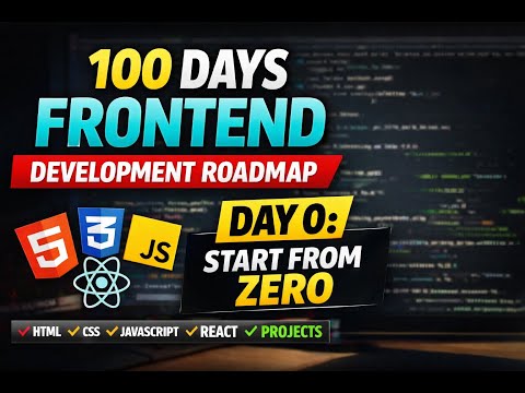 100 Days Frontend Development Roadmap | Day 0 (Start From Zero)