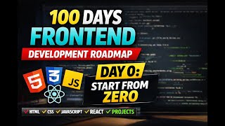100 Days Frontend Development Roadmap | Day 0 (Start From Zero)