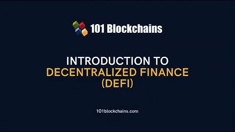 Introduction to Decentralized Finance (DeFi) - 101 Blockchains