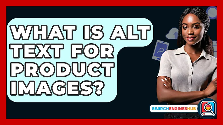 What Is Alt Text For Product Images? - SearchEnginesHub.com