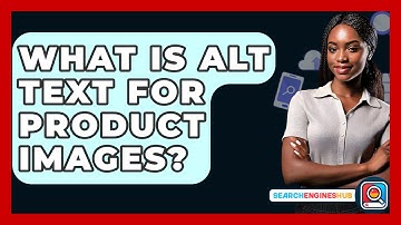 What Is Alt Text For Product Images? - SearchEnginesHub.com