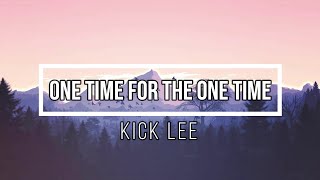 Kick Lee - One time for the one time ft. Nuk (Lyrics) (8D AUDIO)