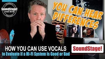 Anyone Can Use Voices and Vocals to Evaluate Hi-Fi - SoundStage! Real Hi-Fi (Ep:2)