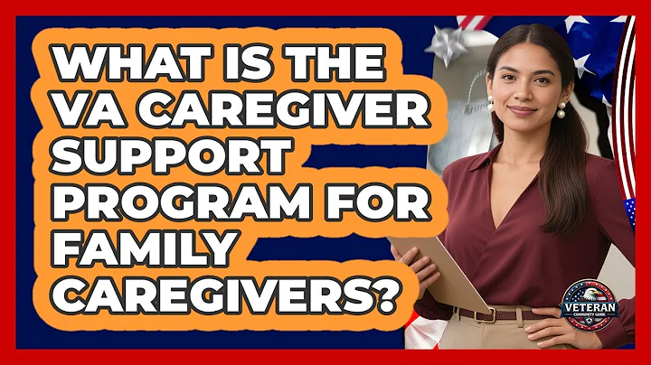 What Is The VA Caregiver Support Program For Family Caregivers? - Veteran Community Guide