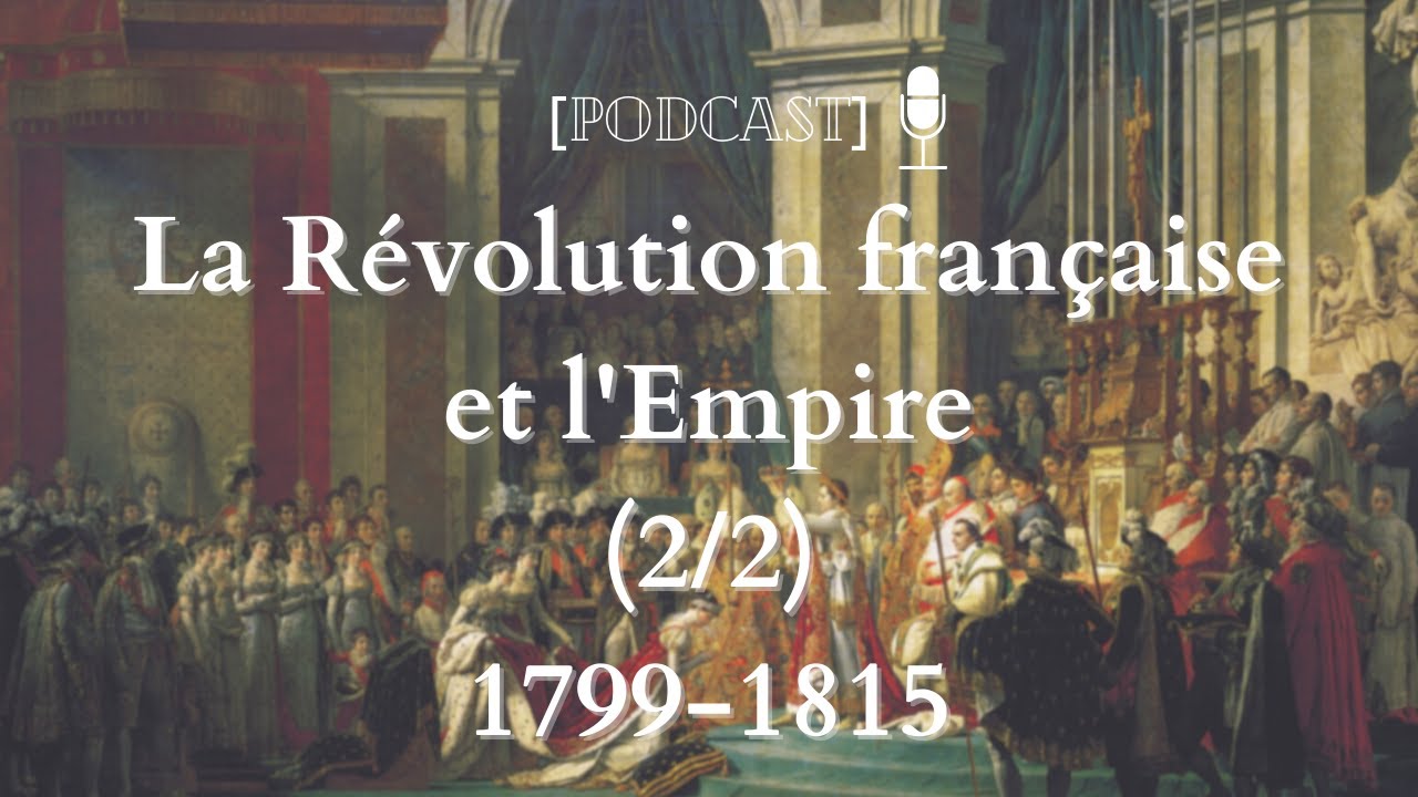 [PODCAST] La Révolution française et l'Empire (2/2) - 1ère Générale et