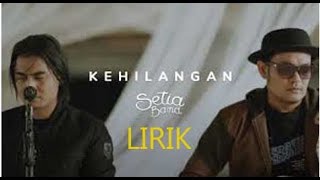 Download lagu Setia Band   Kehilangan  Lirik  mp3
