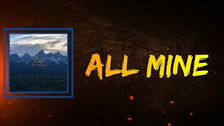 Kanye West (feat. Valee, Ty Dolla $ign) - All Mine (Lyrics)