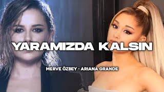 Merve Özbey & Ariana Grande - Yaramızda Kalsın (Al Cover) Resimi