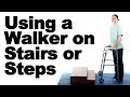 How to Use a Walker on Stairs - Ask Doctor Jo