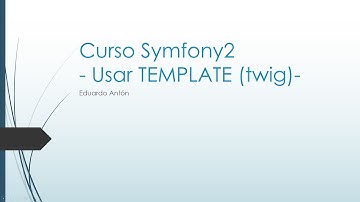 Tutorial: Usar Template en Symfony2 [Paso a paso]