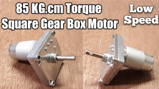 85 Kg.cm Torque Square Gear Motor, Slow Speed High Power