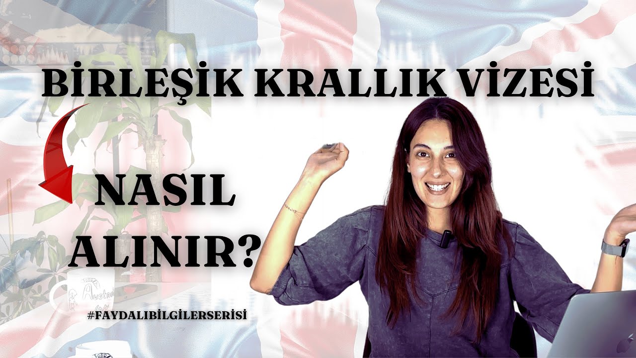 Acentaya Gerek YOK! UK / İngiltere Vizesi Nasıl Alınır? Gerekli Evrak Listesi #faydalibilgilerserisi