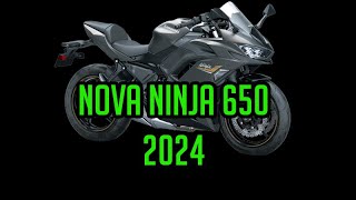 APRESENTANDO A KAWASAKI NINJA 650 2024 - Nova moto no Canal - PARTE 1