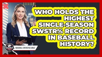 Who Holds The Highest Single-season SwStr% Record In Baseball History? - Baseball Statistics Vault