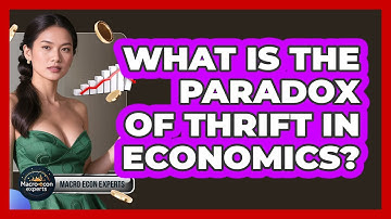 What Is The Paradox Of Thrift In Economics? - Macroecon Experts